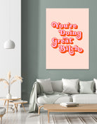 You're doing great Bitch (pink and red) by Amarinder Saggu on GIANT ART - pink typography